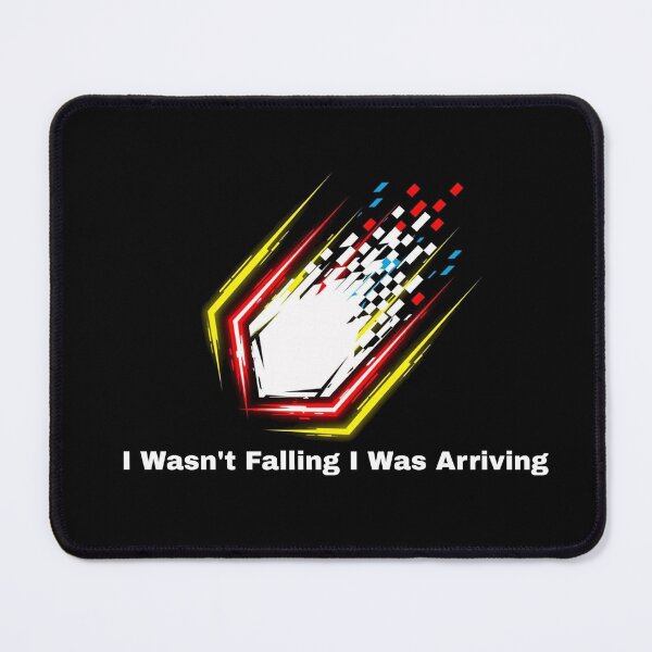 Item preview, Wasn't Falling Was Arriving - Funny Sci-Fi Gamer Quote designed and sold by GLITCH & SOUL.