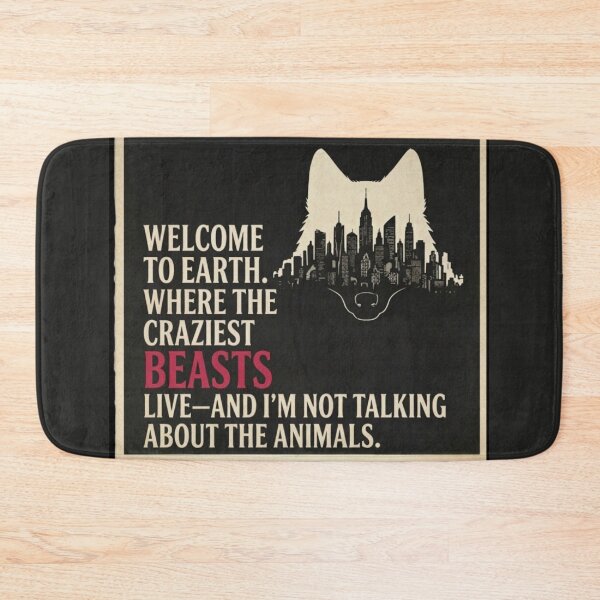Item preview, Welcome to Earth. Where the craziest beasts live—and I’m not talking about the animals. designed and sold by Megaera8.