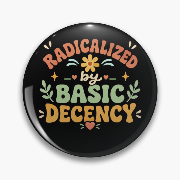 Item preview, Radicalized By Basic Decency Values Statement Human Rights Advocate Progressive designed and sold by RetroMini2026.