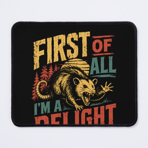 Item preview, First Of All I'm A Delight Opossum Lover Sarcasm Humor designed and sold by RetroMini2026.