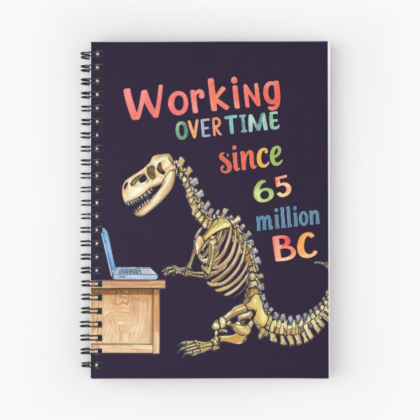 Item preview, T-Rex has been working overtime for 65 million years. designed and sold by LiskoDesign.
