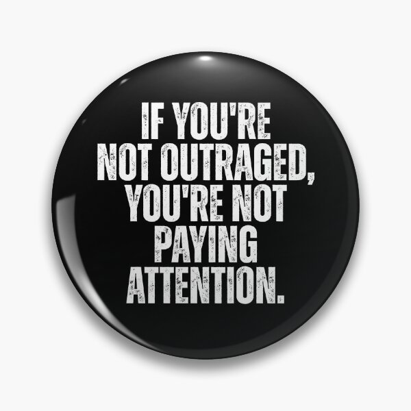 Item preview, If you're not outraged you're not paying attention designed and sold by Dondonmart.