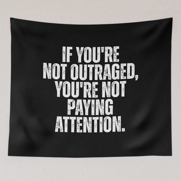 Item preview, If you're not outraged you're not paying attention designed and sold by Dondonmart.