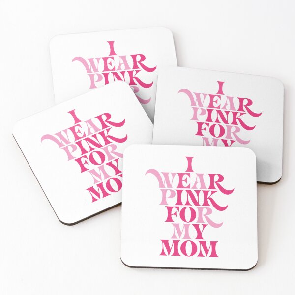 Item preview, I Wear Pink For My Mom Awareness Quote designed and sold by DariaOltes.