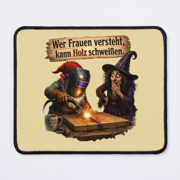 Item preview, Funny German Welder Gnome & Witch Design – "Wer Frauen versteht, kann Holz schweißen" designed and sold by Alpine-Ink.