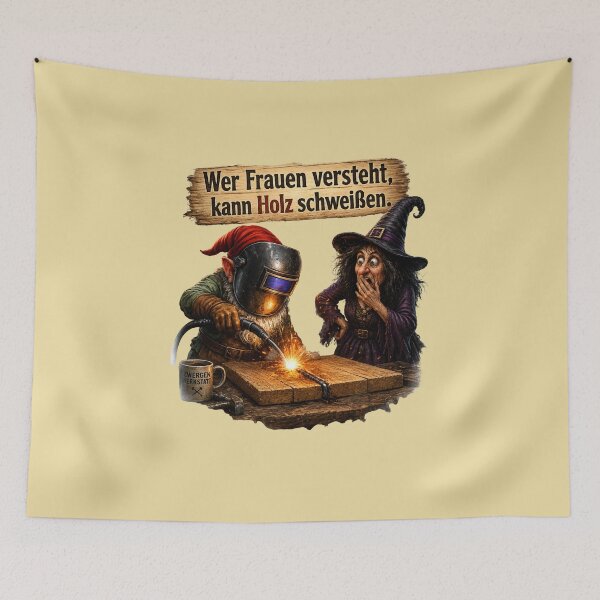 Item preview, Funny German Welder Gnome & Witch Design – "Wer Frauen versteht, kann Holz schweißen" designed and sold by Alpine-Ink.