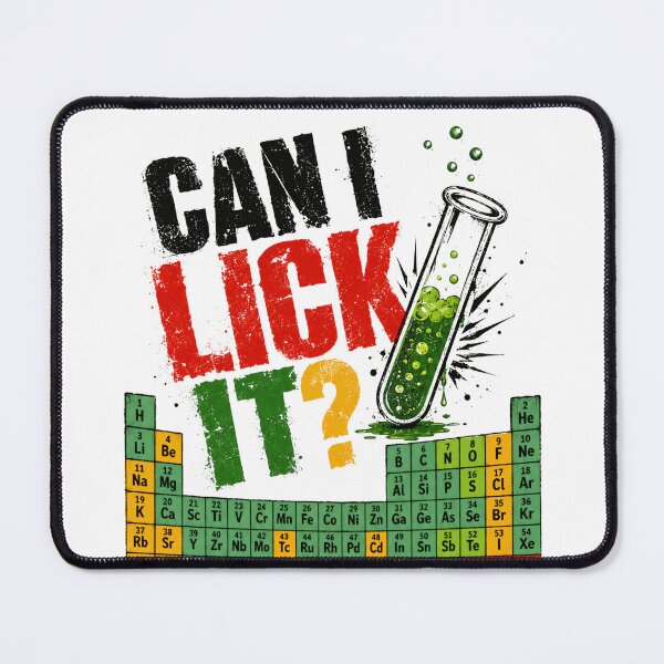Item preview, Can I Lick It? Chemistry Periodic Table Scientist Humor designed and sold by HumansStuck12.