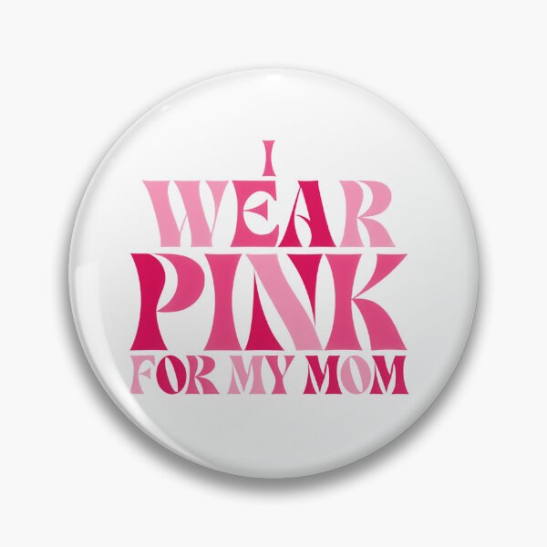 Item preview, I Wear Pink For My Mom Awareness Bold Typography designed and sold by DariaOltes.