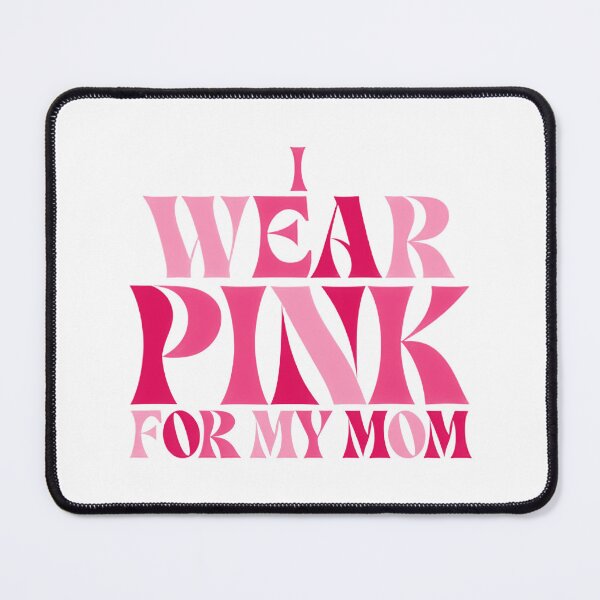 Item preview, I Wear Pink For My Mom Awareness Bold Typography designed and sold by DariaOltes.