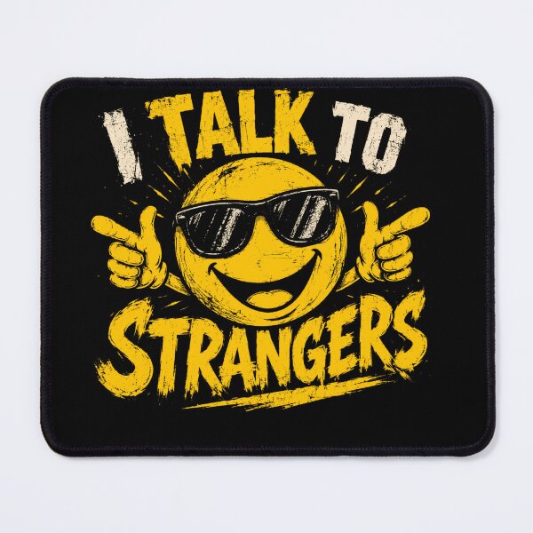 Item preview, I Talk To Strangers Outgoing Social Extrovert Humorous Personality designed and sold by JonesFlora2025.