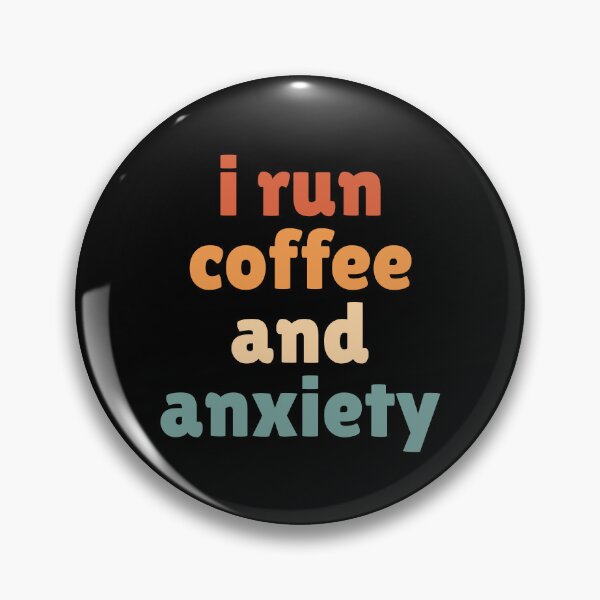 Item preview, I run coffee and anxiety designed and sold by Dondonmart.