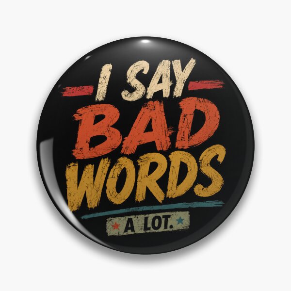 Item preview, I Say Bad Words A Lot Adult Humor Profanity Sarcasm designed and sold by JonesFlora2025.