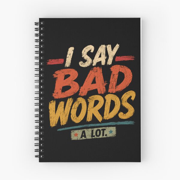 Item preview, I Say Bad Words A Lot Adult Humor Profanity Sarcasm designed and sold by JonesFlora2025.