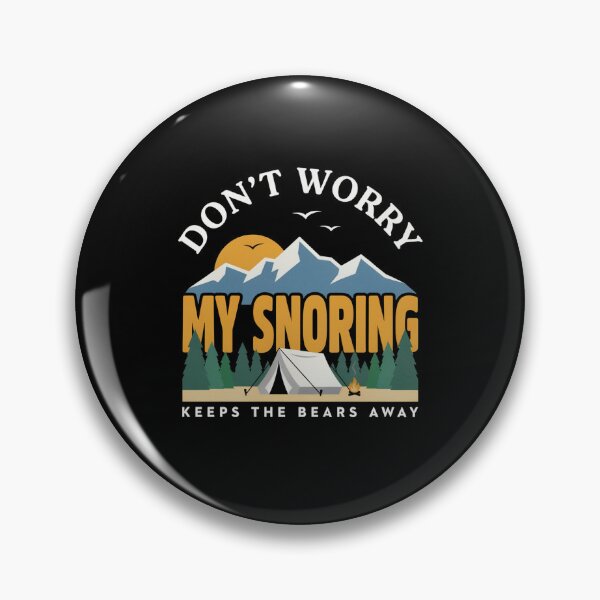 Item preview, Don't Worry My Snoring Keeps The Bears Away Funny Camping designed and sold by MizoX7.