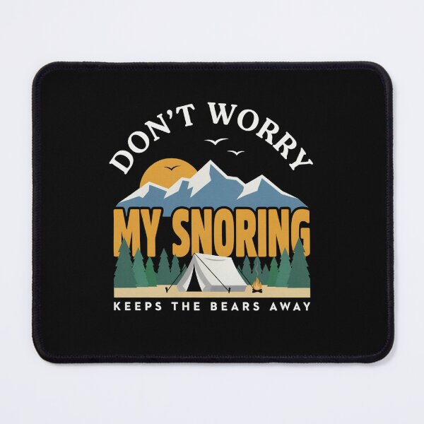 Item preview, Don't Worry My Snoring Keeps The Bears Away Funny Camping designed and sold by MizoX7.