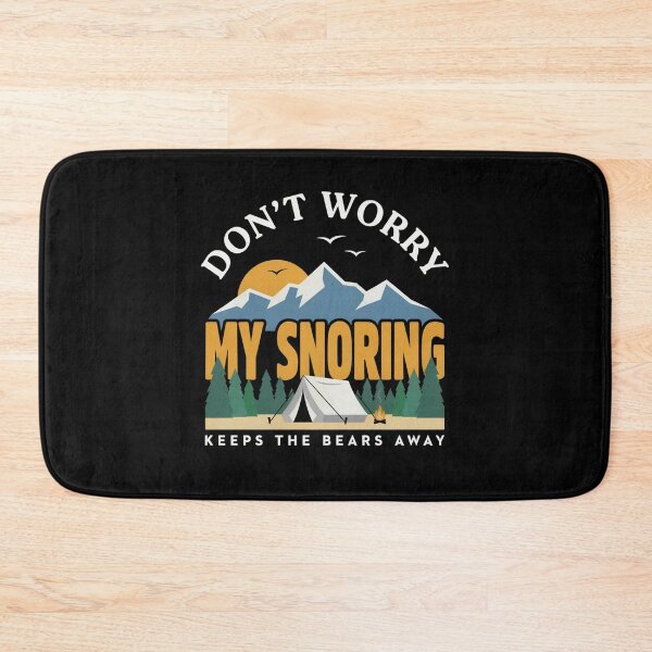 Item preview, Don't Worry My Snoring Keeps The Bears Away Funny Camping designed and sold by MizoX7.