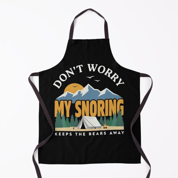 Item preview, Don't Worry My Snoring Keeps The Bears Away Funny Camping designed and sold by MizoX7.