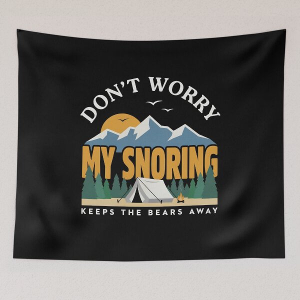 Item preview, Don't Worry My Snoring Keeps The Bears Away Funny Camping designed and sold by MizoX7.