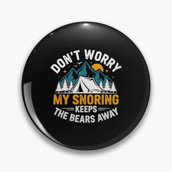 Item preview, Funny Camper Don't Worry My Snoring Keeps The Bears Away Outdoor designed and sold by MizoX7.