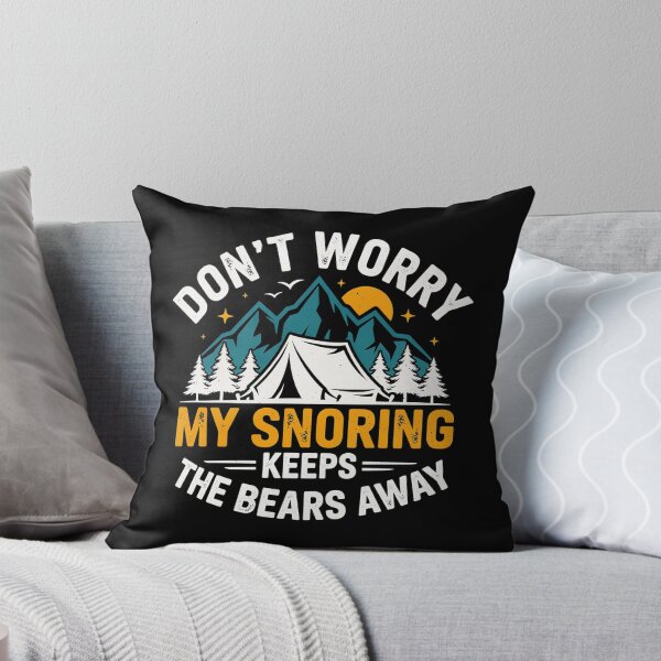 Item preview, Funny Camper Don't Worry My Snoring Keeps The Bears Away Outdoor designed and sold by MizoX7.