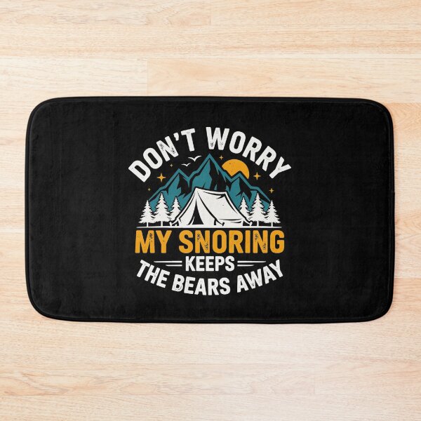Item preview, Funny Camper Don't Worry My Snoring Keeps The Bears Away Outdoor designed and sold by MizoX7.