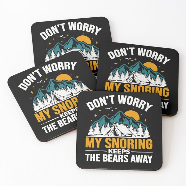 Item preview, Don't Worry My Snoring Keeps The Bears Away Camping Humor designed and sold by MizoX7.