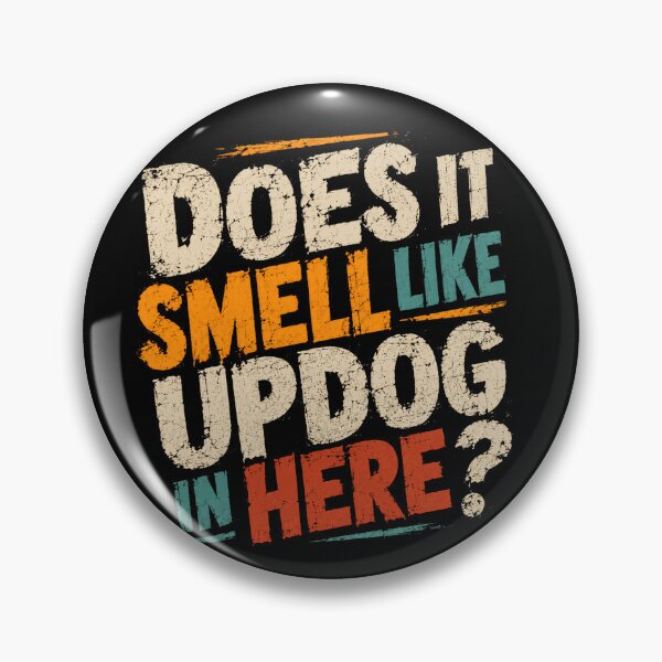 Item preview, Does It Smell Like Updog In Here? Funny Humor Joke Meme Pun designed and sold by JonesFlora2025.
