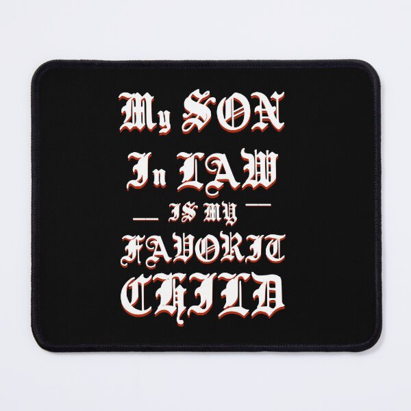 Item preview,  My Son In Law Is My Favorite Child Funny - Replaced Daughter designed and sold by box-artshop.