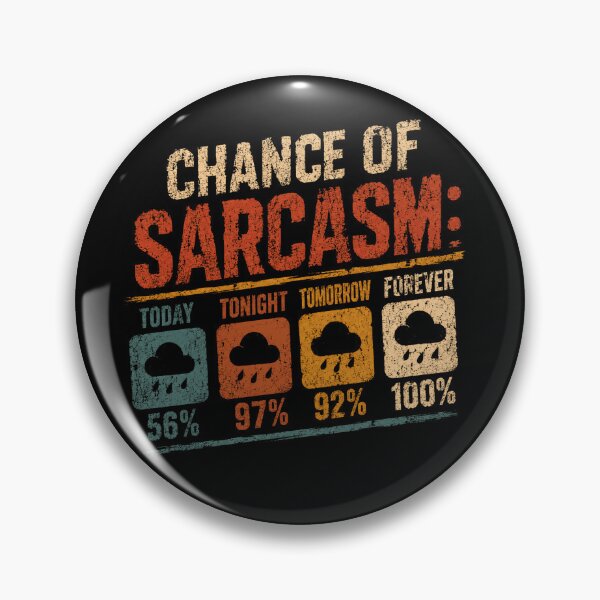 Item preview, Chance Of Sarcasm: Today 56% Tonight 97% Tomorrow 92% Forever 100% Sarcastic Humor Personality designed and sold by JonesFlora2025.
