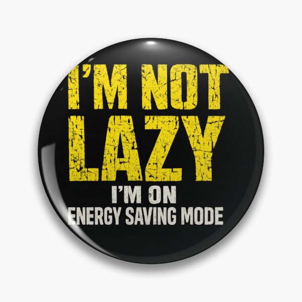 Item preview, I'm Not Lazy I'm On Energy Saving Mode Funny Humor Sarcastic Quote Relaxed People designed and sold by JonesFlora2025.