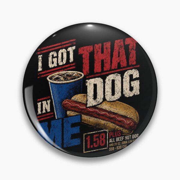 Item preview, I Got That Dog In Me Hot Dog Soda Funny Quote Foodie BBQ Eater designed and sold by JonesFlora2025.