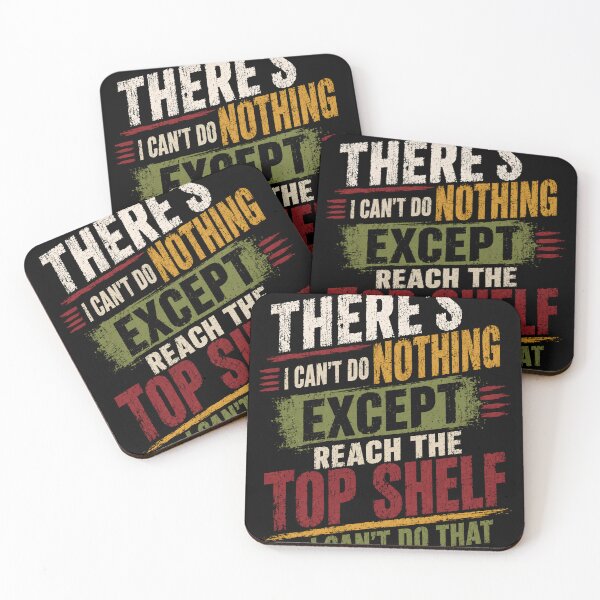 Item preview, There's I Can't Do Nothing Except Reach The Top Shelf I Can't Do That Funny Short Person Quote designed and sold by JonesFlora2025.