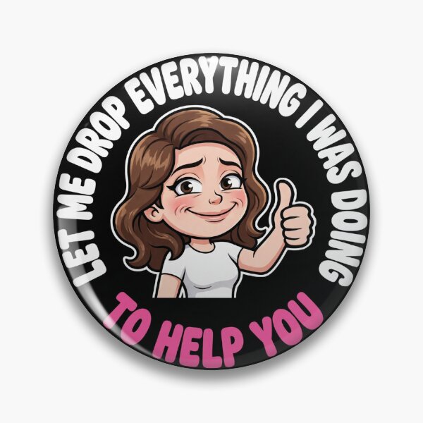 Item preview, Let drop everything I was doing to help you. Stressed Girl designed and sold by unionpride.