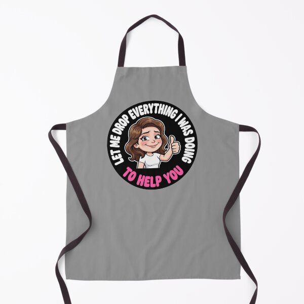 Item preview, Let drop everything I was doing to help you. Stressed Girl designed and sold by unionpride.