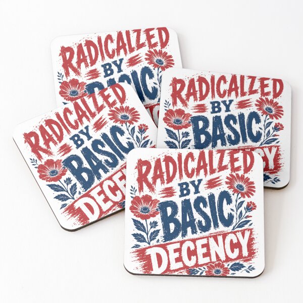 Item preview, Radicalized By Basic Decency Human Rights Activism Progressive Statement designed and sold by HumansStuck12.