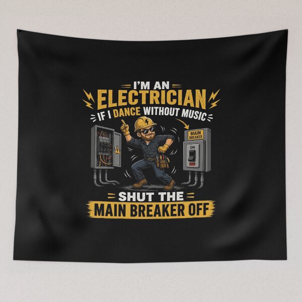 Item preview, I’m An Electrician If I Dance Without Music Shut The Main Breaker Off Funny Electrician Design designed and sold by Doodle ⭐⭐⭐⭐⭐.