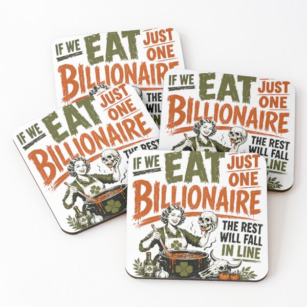 Item preview, If We Eat Just One Billionaire The Rest Will Fall In Line Anti Capitalist Wealth Inequality Political Statement designed and sold by HumansStuck12.