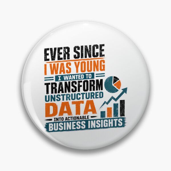 Item preview, Ever Since I Was Young I Wanted To Transform Unstructured Data Into Actionable Business Insights Data Scientist Data Analyst designed and sold by HumansStuck12.