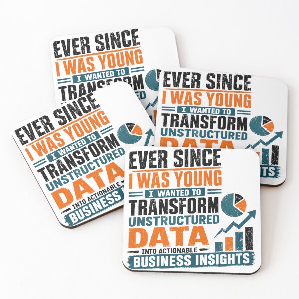 Item preview, Ever Since I Was Young I Wanted To Transform Unstructured Data Into Actionable Business Insights Data Scientist Data Analyst designed and sold by HumansStuck12.