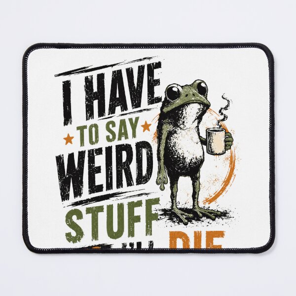 Item preview, I Have To Say Weird Stuff Or I'll Die Frog Introvert Quirky Coffee Humor designed and sold by HumansStuck12.