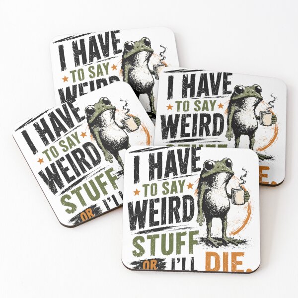 Item preview, I Have To Say Weird Stuff Or I'll Die Frog Introvert Quirky Coffee Humor designed and sold by HumansStuck12.