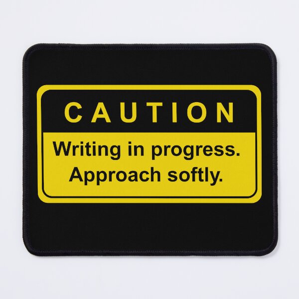 Item preview, CAUTION: Writing in Progress—Approach Softly designed and sold by Valerie Asher LLC.