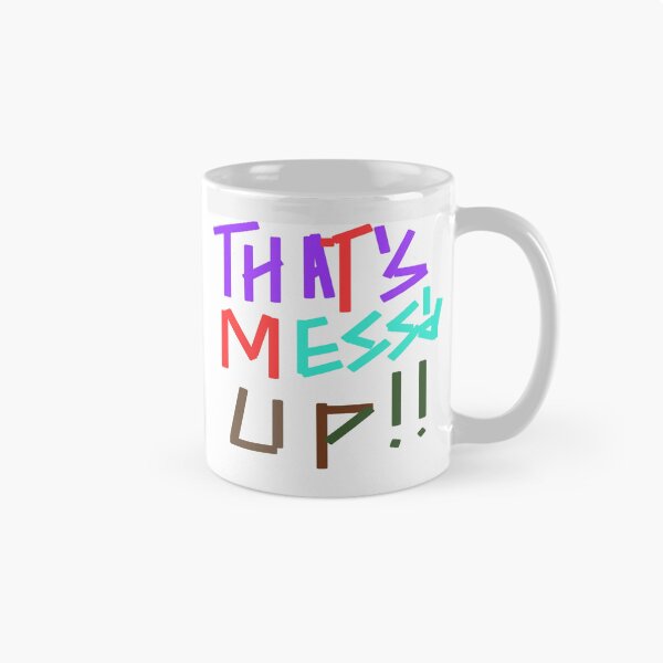 Item preview, THAT'S MESSD UP !! designed and sold by Artqween .
