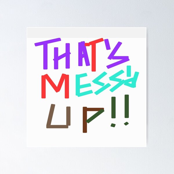 Item preview, THAT'S MESSD UP !! designed and sold by Artqween .