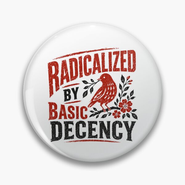 Item preview, Radicalized By Basic Decency Social Justice Activist Advocate designed and sold by HumansStuck12.