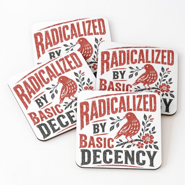 Item preview, Radicalized By Basic Decency Social Justice Activist Advocate designed and sold by HumansStuck12.