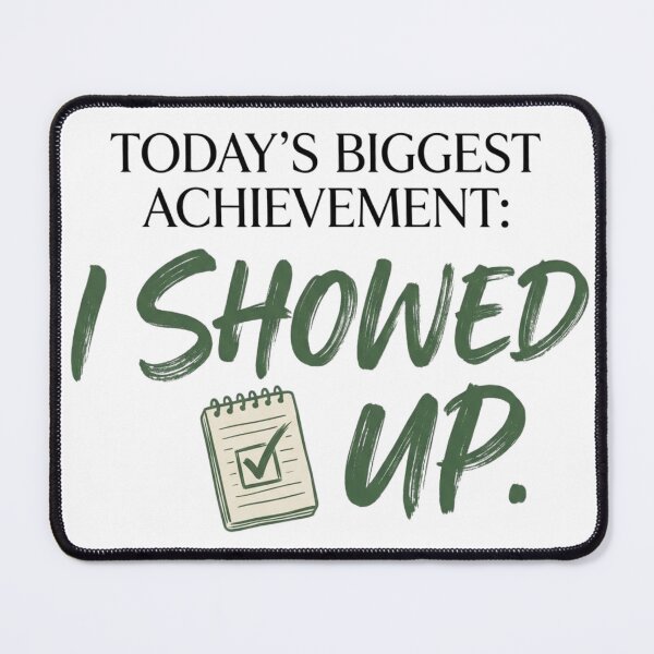 Item preview, Today's Biggest Achievement I Showed Up Funny Motivation Typography Shirt designed and sold by softmind studio.