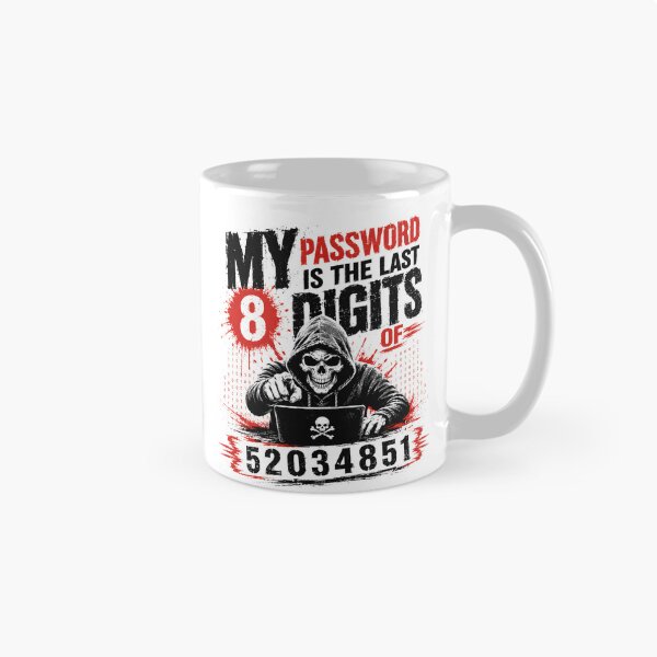 Item preview, My Password Is The Last 8 Digits Of 52034851 Cybersecurity Hacker Programmer Tech Humor designed and sold by HumansStuck12.