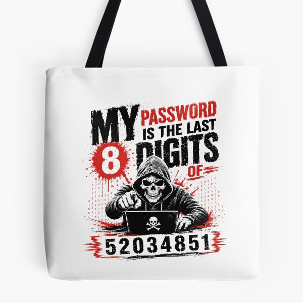 Item preview, My Password Is The Last 8 Digits Of 52034851 Cybersecurity Hacker Programmer Tech Humor designed and sold by HumansStuck12.