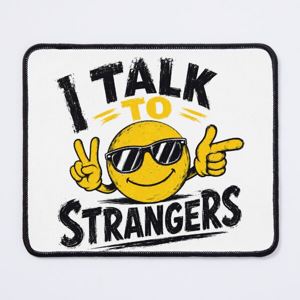 Item preview, I Talk To Strangers Funny Social Outgoing Humor designed and sold by HumansStuck12.